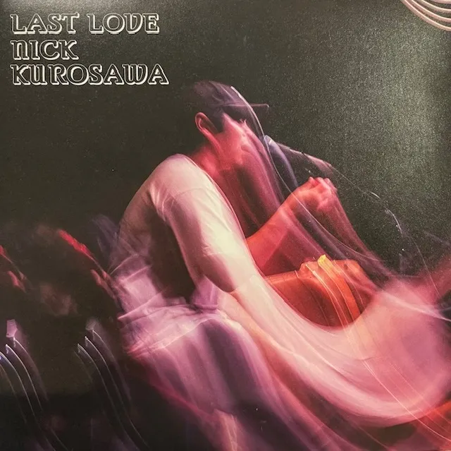 NICK KUROSAWA / LAST LOVEのアナログレコードジャケット (準備中)