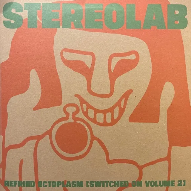 STEREOLAB / REFRIED ECTOPLASM SWITCHED ON VOLUME 2