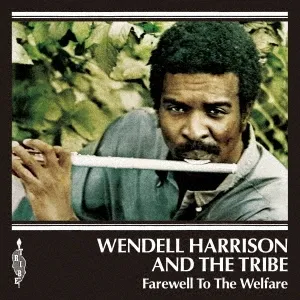 WENDELL HARRISON AND THE TRIBE / FAREWELL TO THE WELFAREのアナログレコードジャケット (準備中)