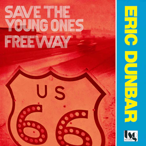 ERIC DUNBAR / SAVE THE YOUNG ONES  FREEWAY