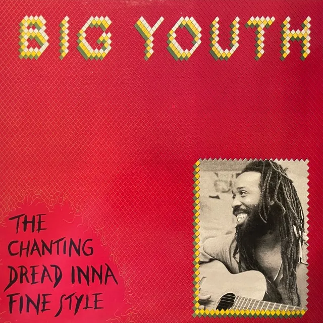 BIG YOUTH / CHANTING DREAD INNA FINE STYLEΥʥ쥳ɥ㥱å ()