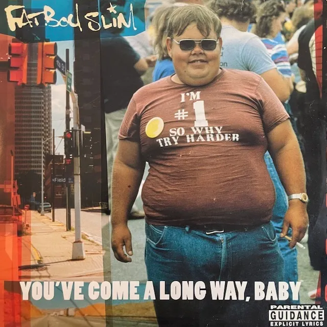 FATBOY SLIM / YOU'VE COME A LONG WAY, BABY