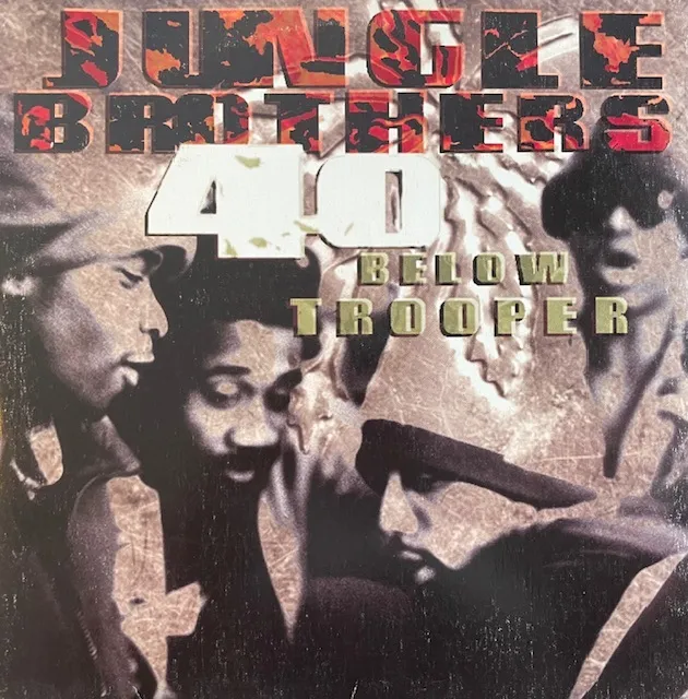 JUNGLE BROTHERS / 40 BELOW TROOPER