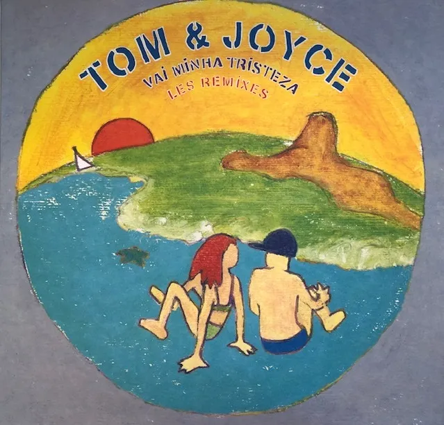 TOM & JOYCE / VAI MINHA TRISTEZA (LES REMIXES)Υʥ쥳ɥ㥱å ()