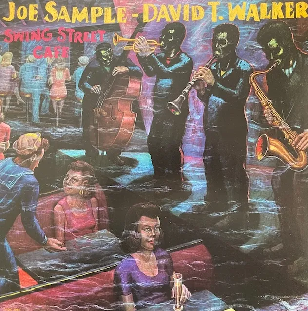 JOE SAMPLE & DAVID T. WALKER / SWING STREET CAFE