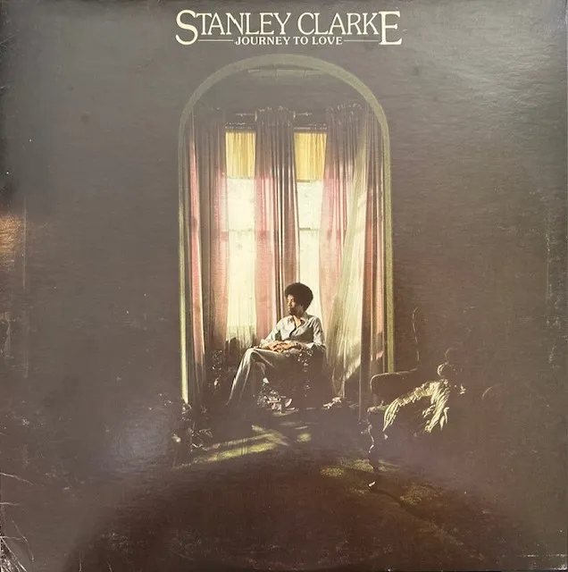 STANLEY CLARKE / JOURNEY TO LOVE