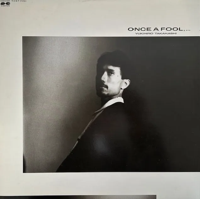 高橋幸宏 (YUKIHIRO TAKAHASHI) / ONCE A FOOL....