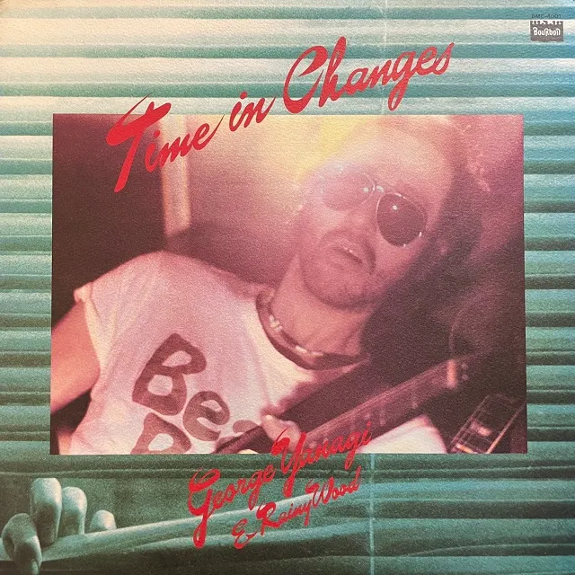 柳ジョージ&レイニ-・ウッド / TIME IN CHANGES [LP - BMC-4001
