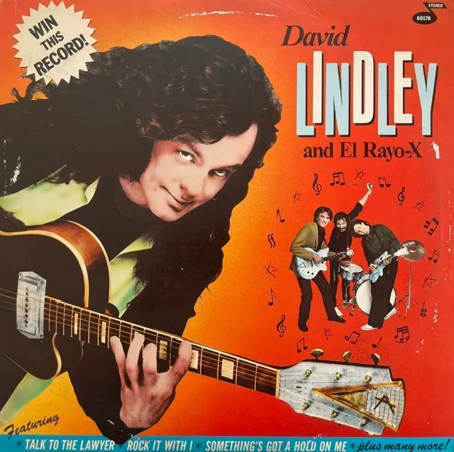 DAVID LINDLEY AND EL RAYO-X / WIN THIS RECORD !