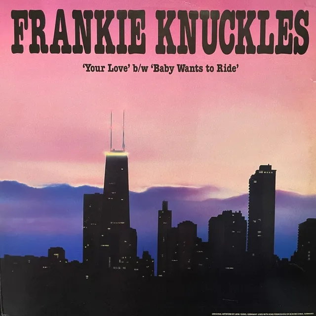 FRANKIE KNUCKLES / YOUR LOVE ／ BABY WANTS TO RIDE