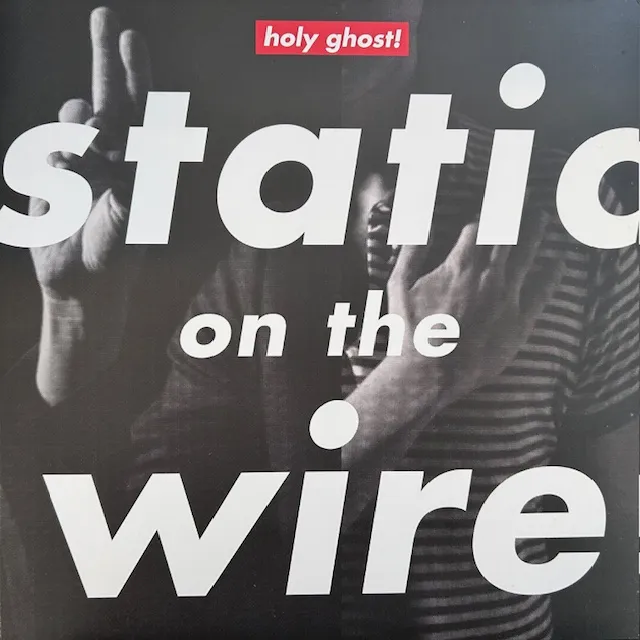HOLY GHOST! ‎/ STATIC ON THE WIRE