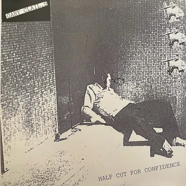 GARY CLAIL ‎/ HALF CUT FOR CONFIDENCE