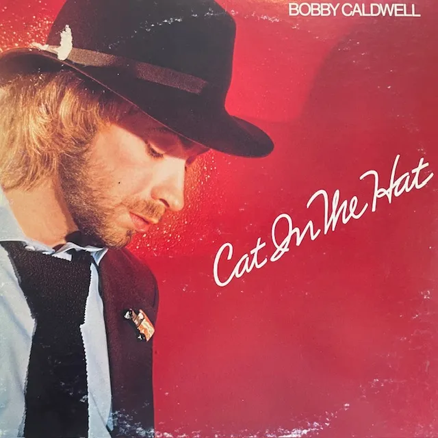 BOBBY CALDWELL / CAT IN THE HAT