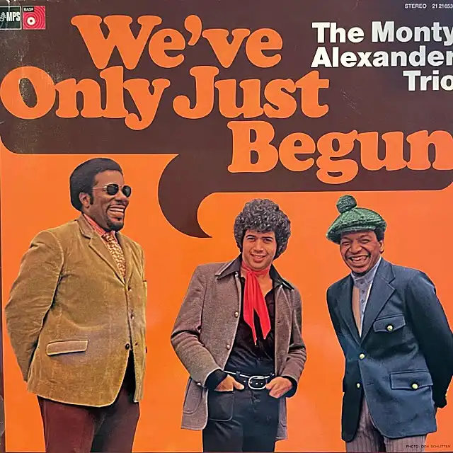 MONTY ALEXANDER TRIO / WE'VE ONLY JUST BEGUN 