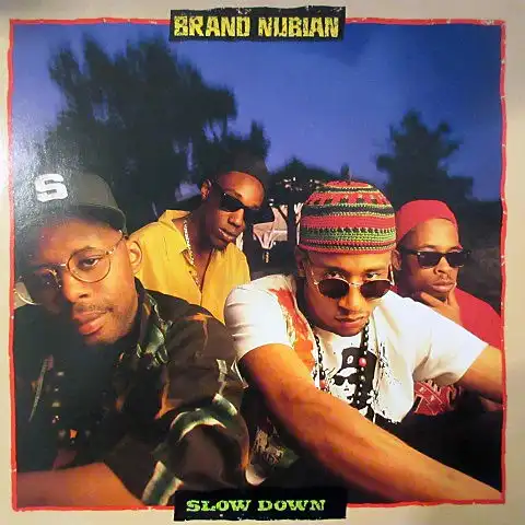 BRAND NUBIAN / SLOW DOWN