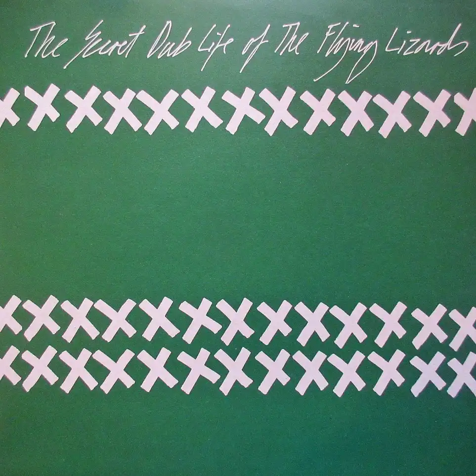 FLYING LIZARDS / SECRET DUB LIFE OF THE FLYING LIZARDS