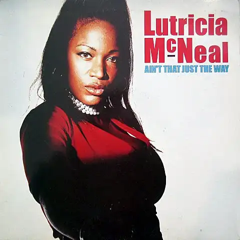 LUTRICIA MCNEAL / AIN'T THAT JUST THE WAY