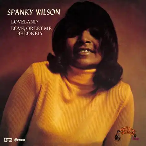 SPANKY WILSON / LOVELAND (EDIT)  LOVE OR LET ME