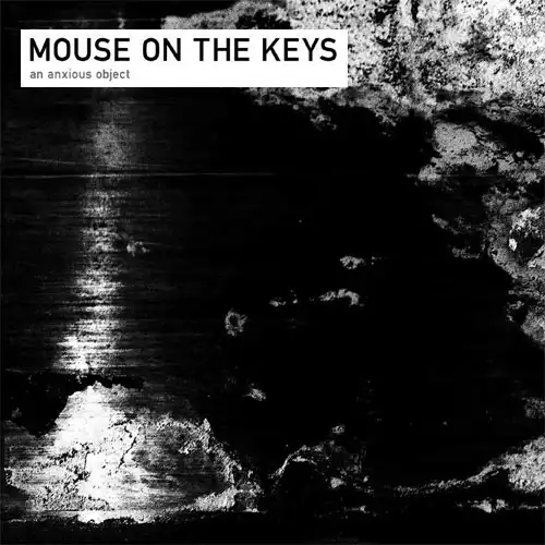 MOUSE ON THE KEYS / AN ANXIOUS OBJECT