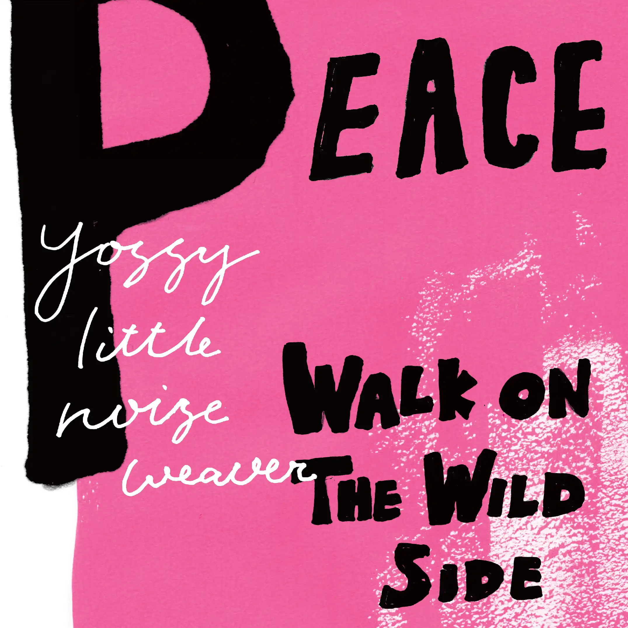 YOSSY LITTLE NOISE WEAVER / PEACE  WALK ON THE WILD SIDE