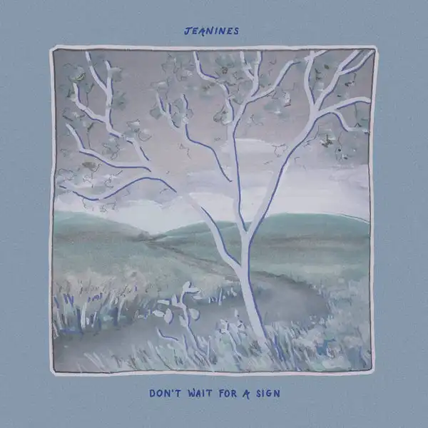 JEANINES / DON’T WAIT FOR A SIGN