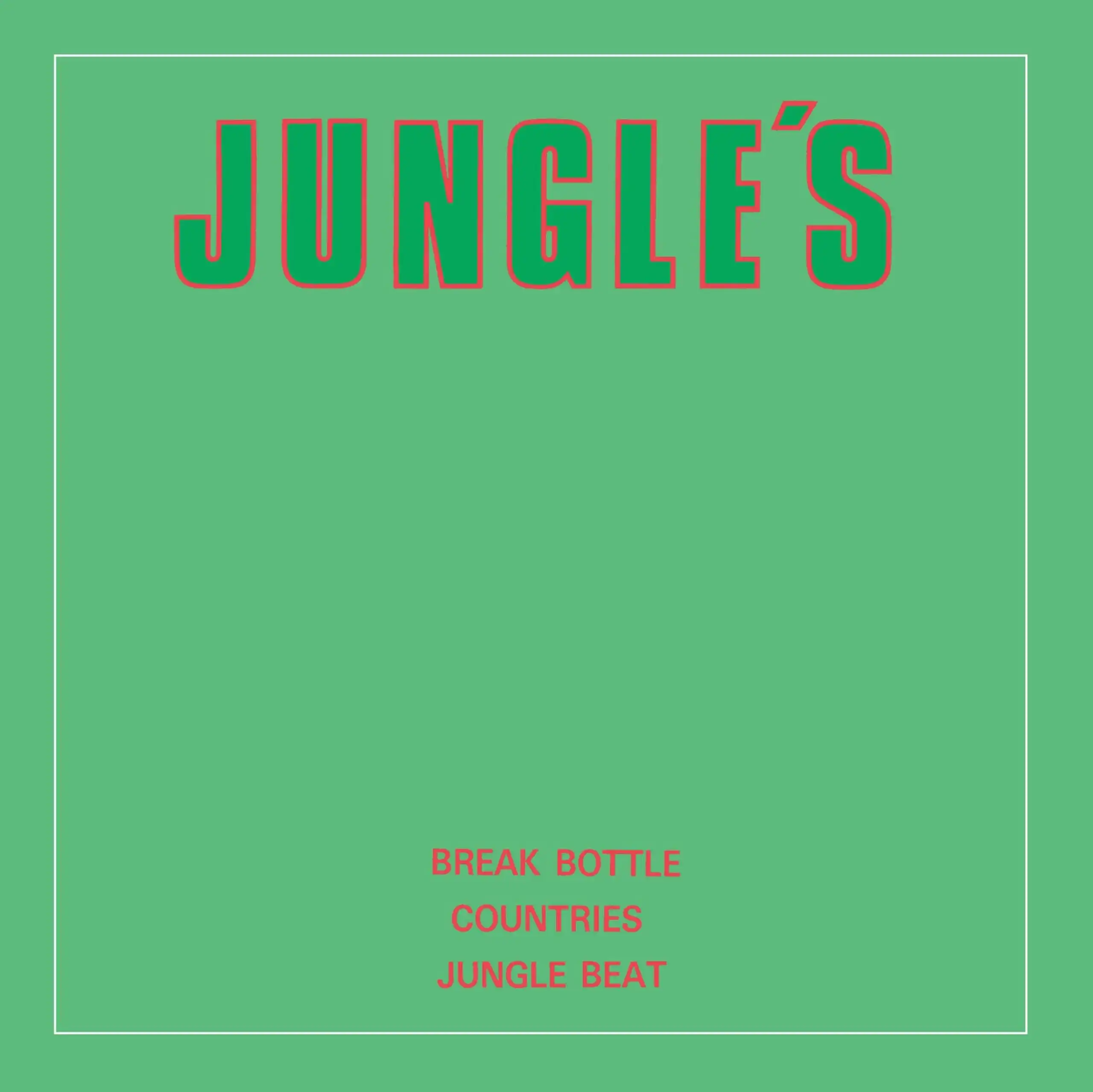 JUNGLE'S (ジャングルズ) / BREAKE BOTTLE ／ COUNTRIES ／ JUNGLE BEAT