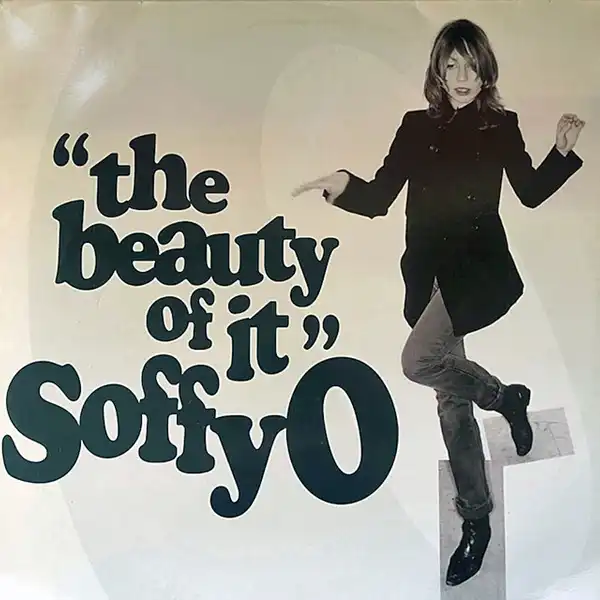 SOFFY O / THE BEAUTY OF IT