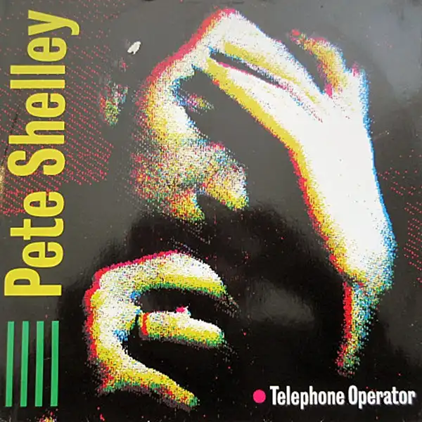 PETE SHELLEY / TELEPHONE OPERATOR