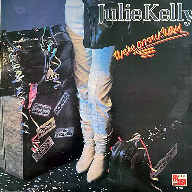 JULIE KELLY / WE'RE ON OUR WAY