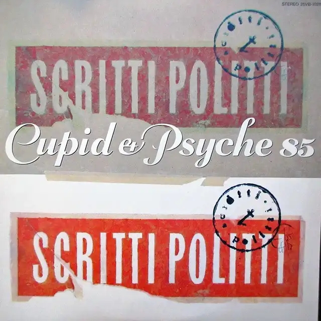 SCRITTI POLITTI / CUPID & PSYCHE 85