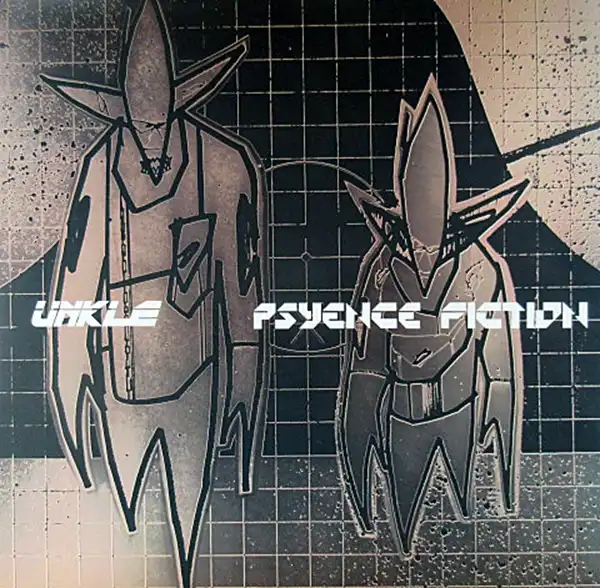 UNKLE / PSYENCE FICTION