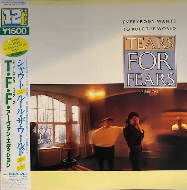 TEARS FOR FEARS / EVERYBODY WANTS TO RULE THE WORLD