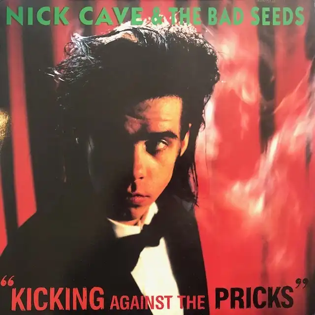 NICK CAVE & THE BAD SEEDS / KICKING AGAINST PRICKS