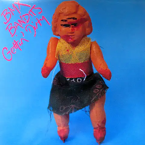 BMX BANDITS / GETTIN' DIRTY