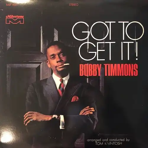 BOBBY TIMMONS / GOT TO GET IT!