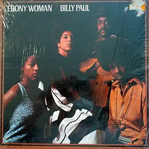 BILLY PAUL / EBONY WOMAN