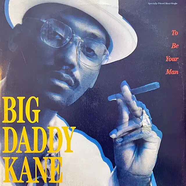 BIG DADDY KANE / TO BE YOUR MAN