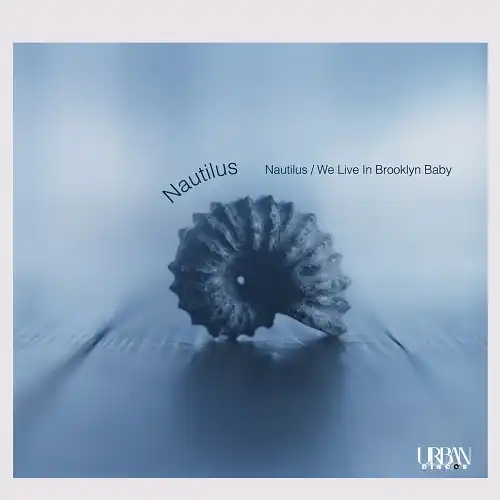 NAUTILUS / SAME  WE LIVE IN BROOKLYN BABY