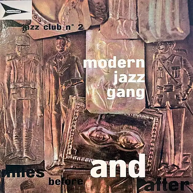 MODERN JAZZ GANG / MILES BEFORE AND AFTER