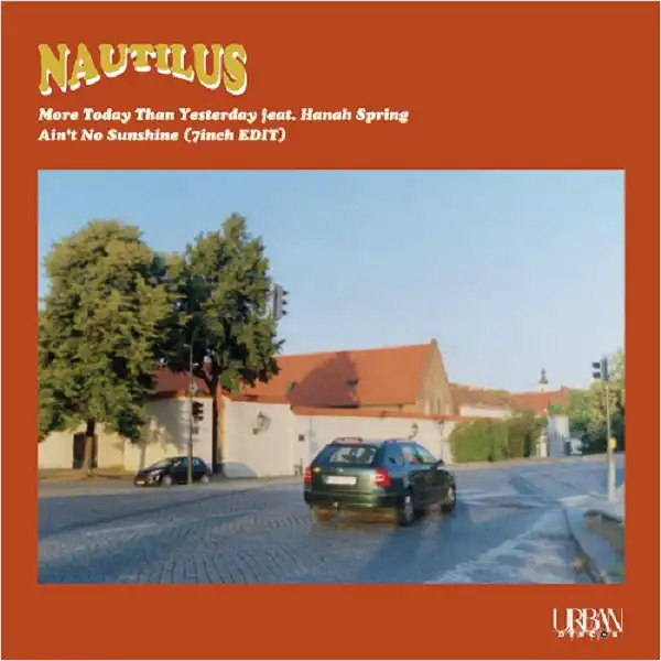 NAUTILUS / MORE TODAY THAN YESTERDAY ／ AIN’T NO SUNSHINE 