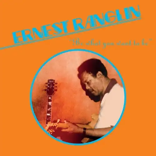 ERNEST RANGLIN / BE WHAT YOU WANT TO BE (リプレス)