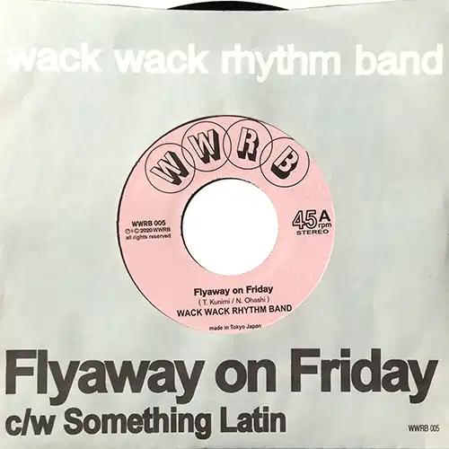 WACK WACK RHYTHM BAND / FLYAWAY ON FRIDAY Υʥ쥳ɥ㥱å ()