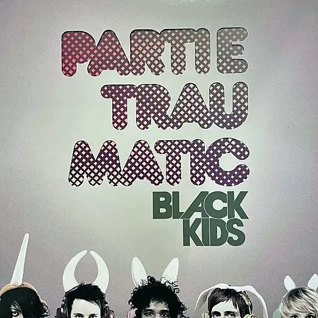 BLACK KIDS / PARTIE TRAUMATIC