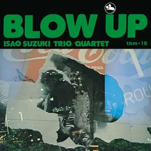 鈴木勲 (ISAO SUZUKI TRIO) / BLOW UP ブロー・アップ (LP重量盤)